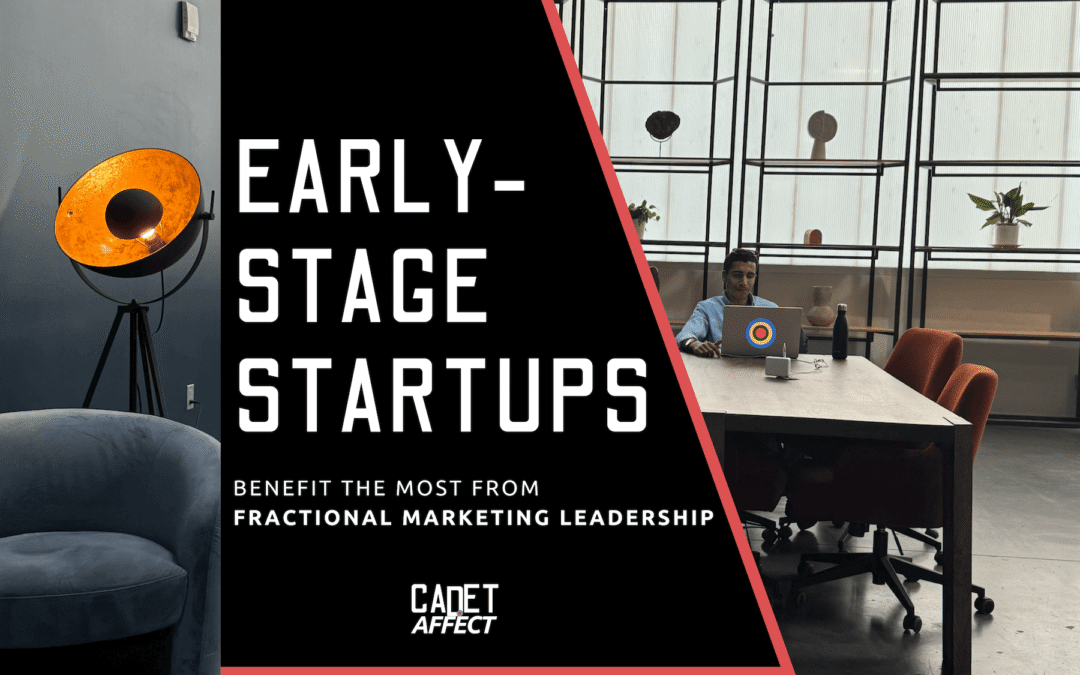 Early-Stage Startups Benefit the Most from Fractional Marketing Leadership